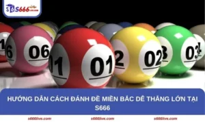 Cách Đánh Đề Miền Bắc