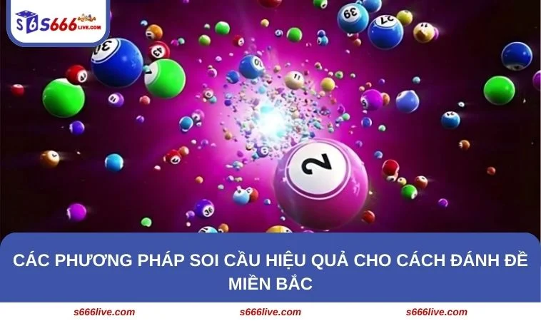 Tân binh cần nắm được các phương pháp soi cầu để đánh đề miền Bắc hiệu quả
