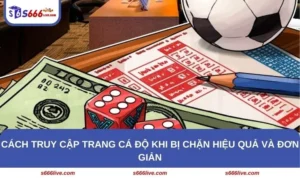 Cách Truy Cập Trang Cá Độ Khi Bị Chặn