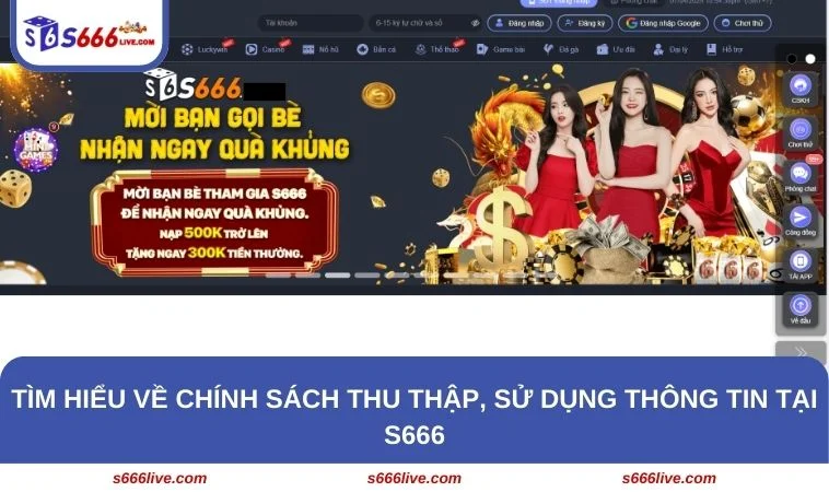 Hội viên cần nắm được chính sách thu thập và xử lý thông tin tại S666