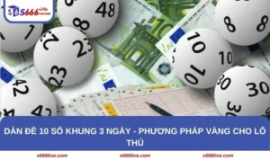 Dàn Đề 10 Số Khung 3 Ngày