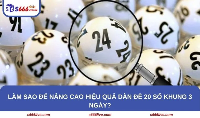 Dàn Đề 20 Số Khung 3 Ngày - Chiến Lược Hiệu Quả Cho Lô Thủ 284 Hội viên cần nắm rõ cách tạo dàn đề 20 số khung 3 ngày để nâng cao hiệu quả
