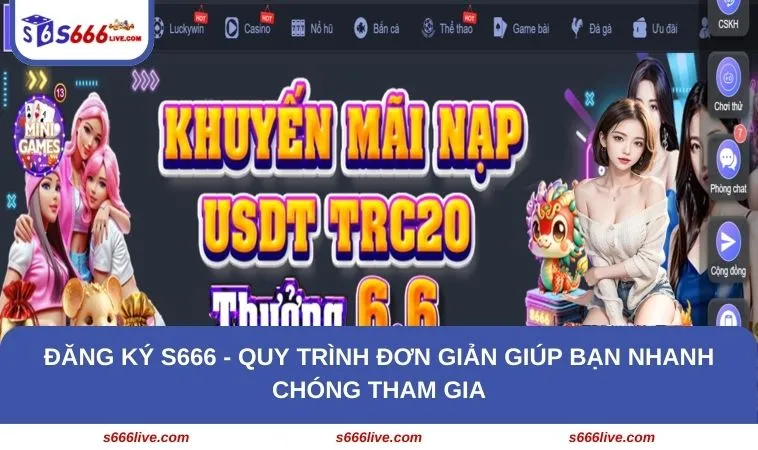 Đăng ký S666 - Quy trình đơn giản giúp bạn nhanh chóng tham gia