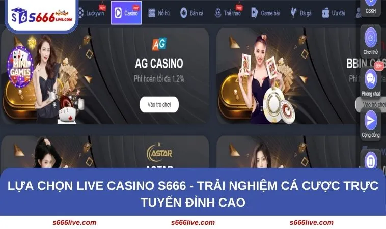 Lựa chọn live casino S666 - Trải nghiệm cá cược trực tuyến đỉnh cao