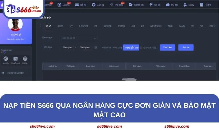 Nạp tiền S666 qua ngân hàng cực đơn giản và bảo mật mật cao
