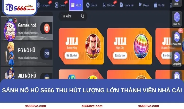 Sảnh Nổ Hũ S666 thu hút lượng lớn thành viên nhà cái