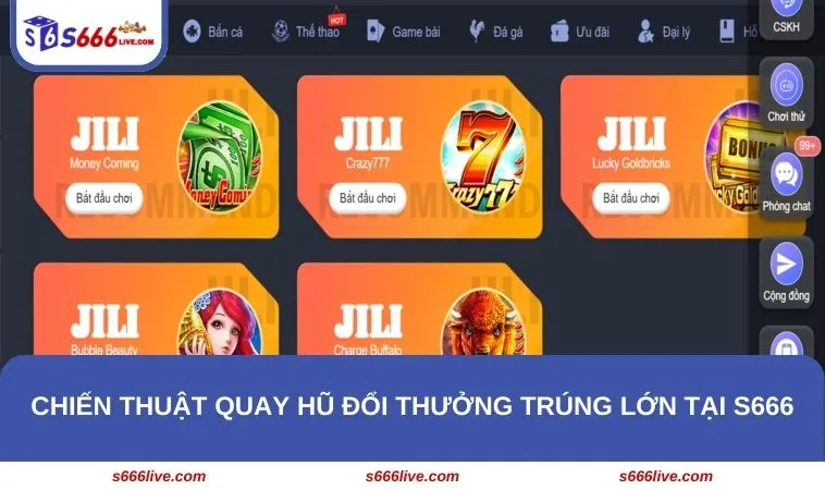 Chiến thuật quay hũ đổi thưởng trúng lớn tại S666