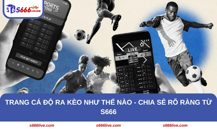 trang cá độ bóng đá ra kèo như thế nào