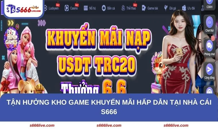 Tận hưởng kho game khuyến mãi hấp dẫn tại nhà cái S666