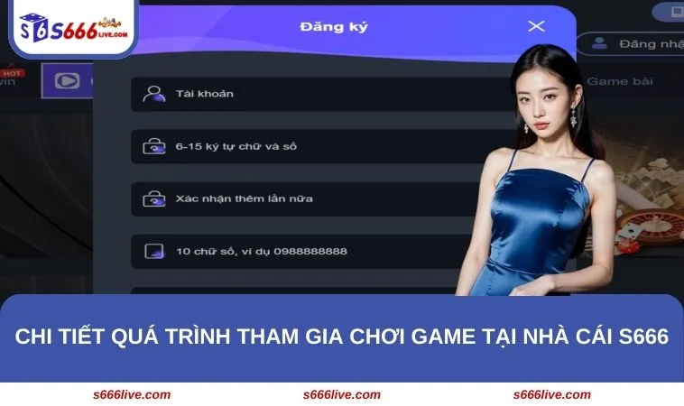 Chi tiết quá trình tham gia chơi game tại nhà cái S666