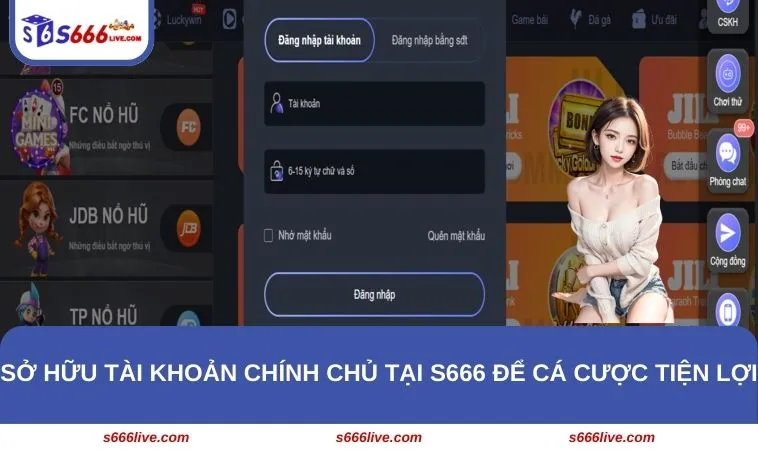 Sở hữu tài khoản chính chủ tại S666 để cá cược tiện lợi